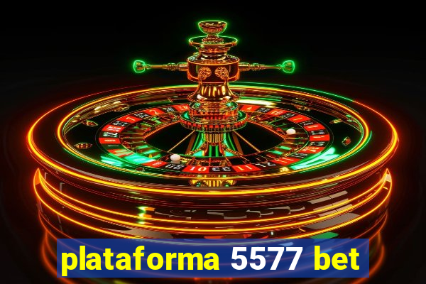 plataforma 5577 bet